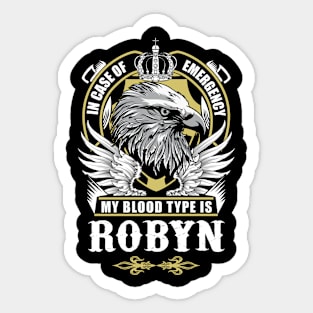 Robyn Name T Shirt - In Case Of Emergency My Blood Type Is Robyn Gift Item Sticker